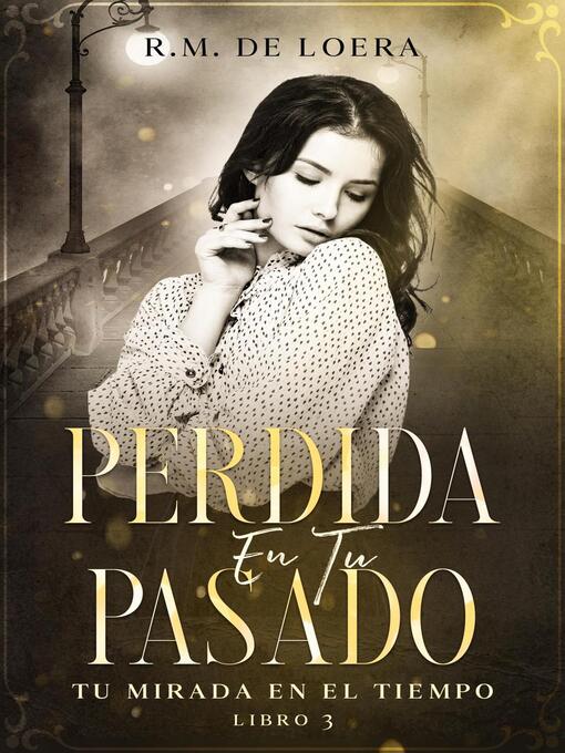 Title details for Perdida en tu pasado by R.M. de Loera - Available